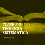 Clase #2 2024 TEOLOGIA SISTEMATICA 1