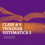 Clase #3 2024 TEOLOGIA SISTEMATICA 2