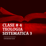 Clase #4 2024 TEOLOGIA SISTEMATICA 3